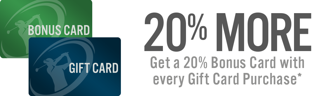 Get a 20% Bonus Card with every Gift Card Purchase*