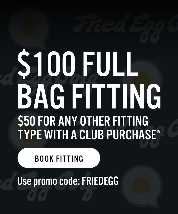 *Use promo code: FRIEDEGG — Book Fitting