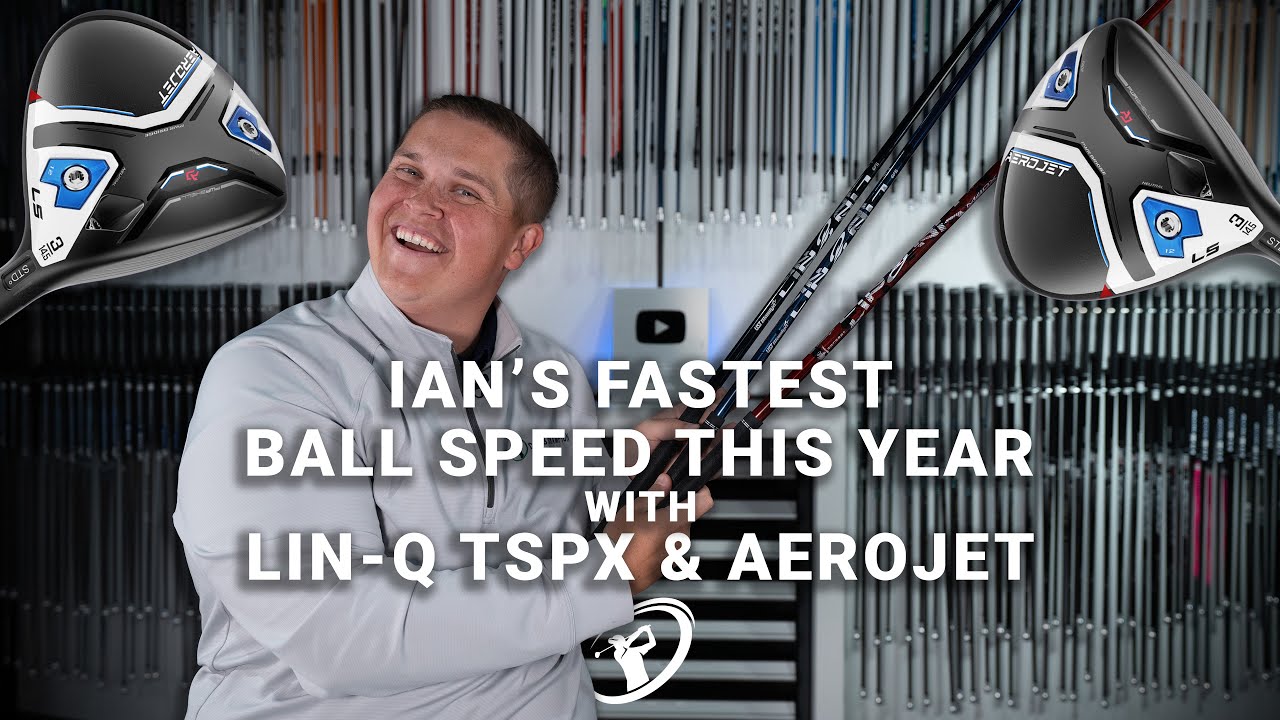 LIN-Q M40X TSPX Shaft Review with the Cobra Aerojet // Ian’s Fastest Ball Speed of the Year?!