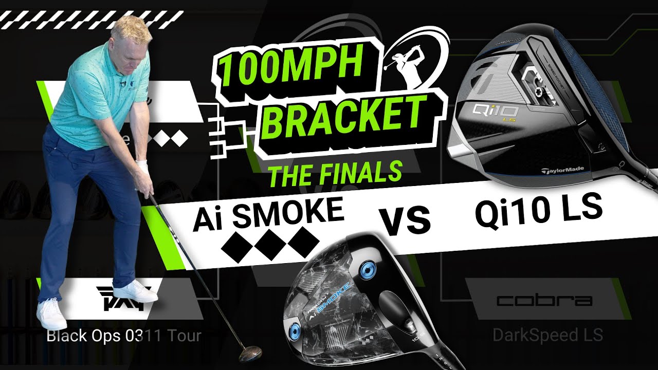 100MPH Swing Speed Driver Bracket // The Finals Ai Smoke Triple Diamond vs Qi10 LS