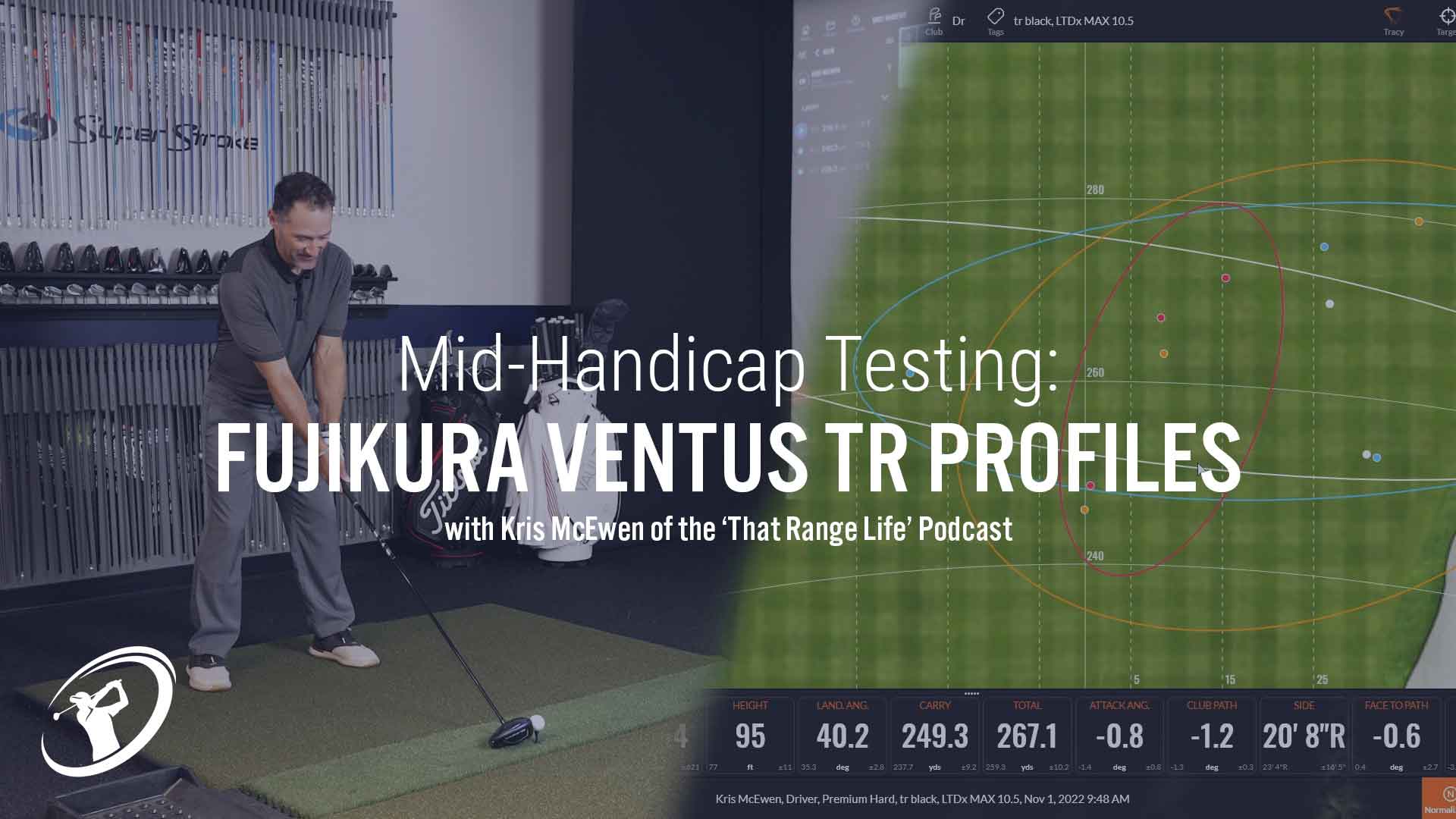Fujikura Ventus TR Testing with That Range Life's Kris McEwen