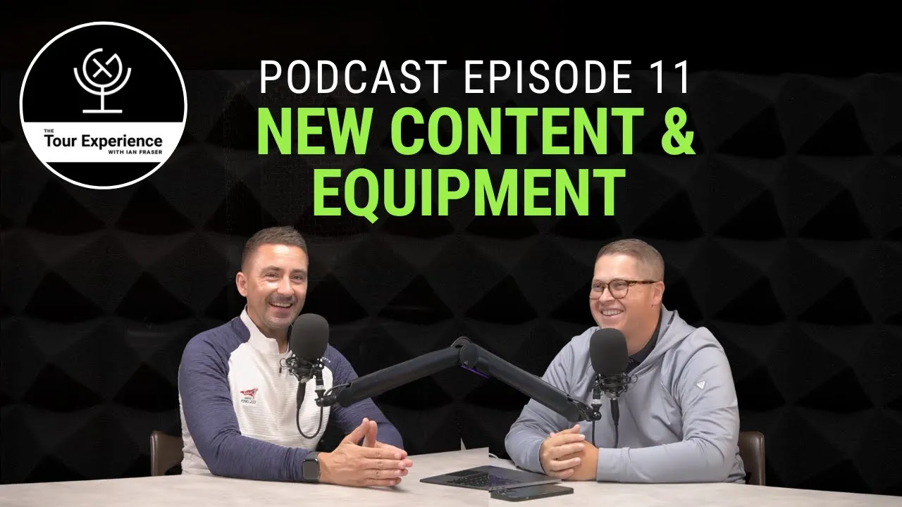 New Content & Equipment // The Tour Experience Podcast // Episode 11