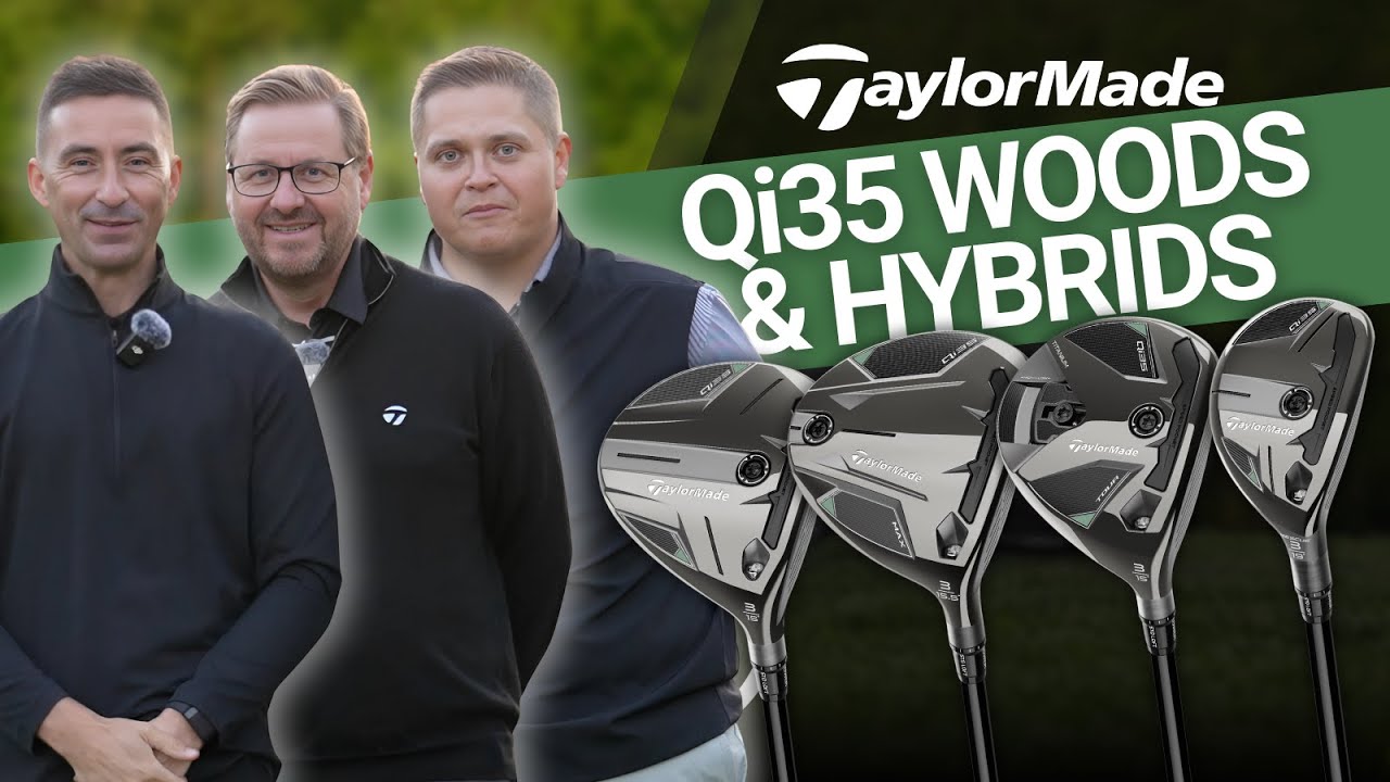 TaylorMade's Qi35 Fairways & Hybrids TaylorMade's Qi35 Fairways & Hybrids